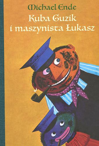 Okładka książki Kuba Guzik i maszynista Łukasz / Michael Ende ; ilustracje F. J. Tripp ; przełożył [z niemieckiego] Ryszard Wojnakowski.
