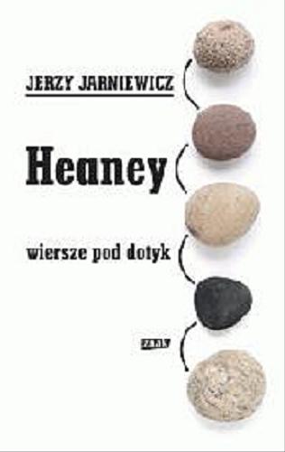 Okładka książki Heaney : wiersze pod dotyk / Jerzy Jarniewicz.