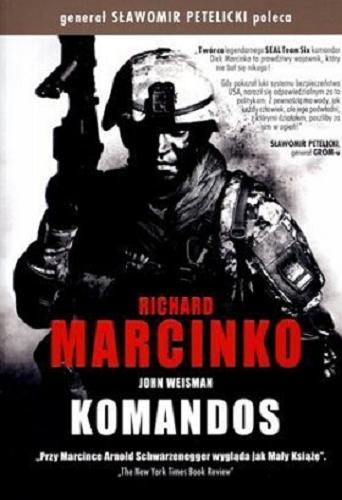 Okładka książki Komandos / Richard Marcinko, John Weisman ; tłumaczenie Michał Romanek.