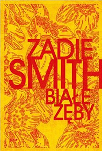 Okładka książki Białe zęby / Zadie Smith ; przekład Zbigniew Batko.