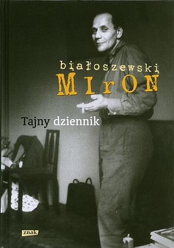 Okładka książki Tajny dziennik / Miron Białoszewski.