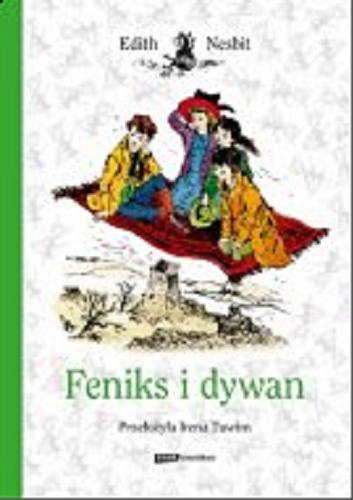 Okładka książki Feniks i dywan / Edith Nesbit ; przełożyła Irena Tuwim ; ilustracje Maria Orłowska-Gabryś.