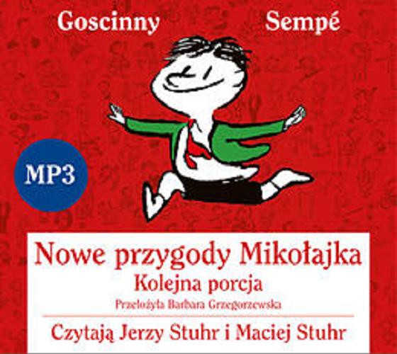 Okładka książki Nowe przygody Mikołajka : [Dokument dźwiękowy] : kolejna porcja / [René] Goscinny, [Jean-Jacques] Sempé ; przeł. Barbara Grzegorzewska.