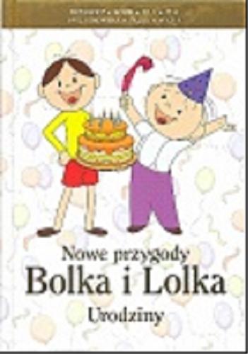 Nowe przygody Bolka i Lolka : urodziny Tom 3.9