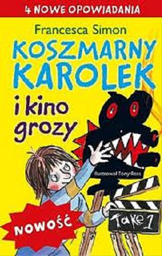 Okładka książki Koszmarny Karolek i kino grozy / Francesca Simon ; il. Tony Ross ; tł. Maria Makuch.