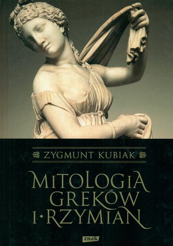 Okładka książki Mitologia Greków i Rzymian / Zygmunt Kubiak.