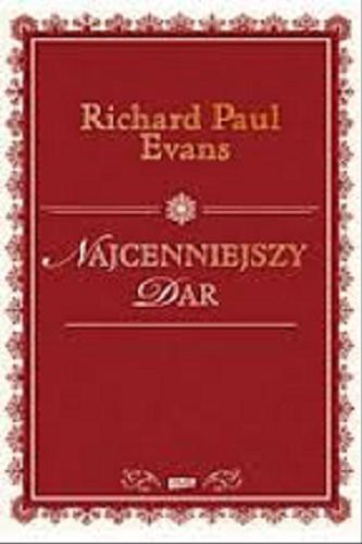 Okładka książki Najcenniejszy dar / Richard Paul Evans ; tł. Hanna de Broekere.