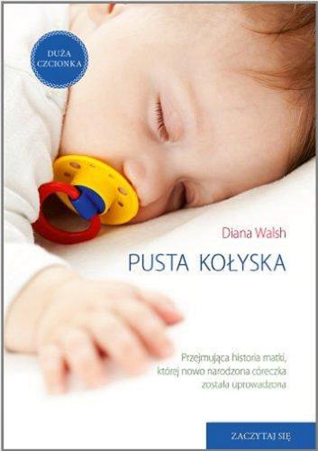 Okładka książki Pusta kołyska / Diana Walsh ; przeł. [z ang.] Krzysztof Skonieczny.
