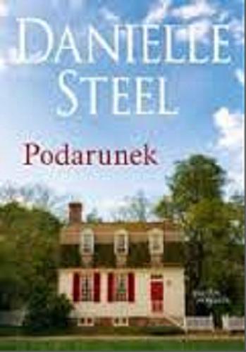 Okładka książki Podarunek / Danielle Steel ; tłumaczenie Tomasz Wyżyński.