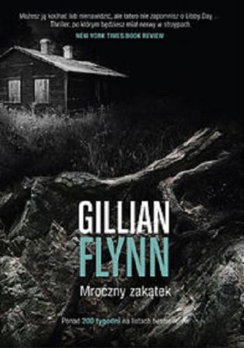 Okładka książki Mroczny zakątek / Gillian Flynn ; tł. [z ang.] Mateusz Borowski.