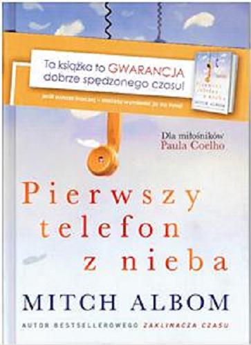 Okładka książki Pierwszy telefon z nieba / Mitch Albom ; tłumaczenie Nina Dzierżawska.