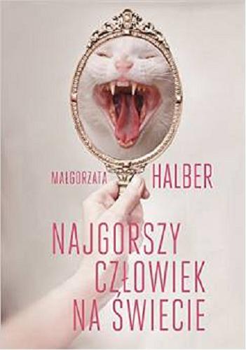 Okładka książki Najgorszy człowiek na świecie / Małgorzata Halber.