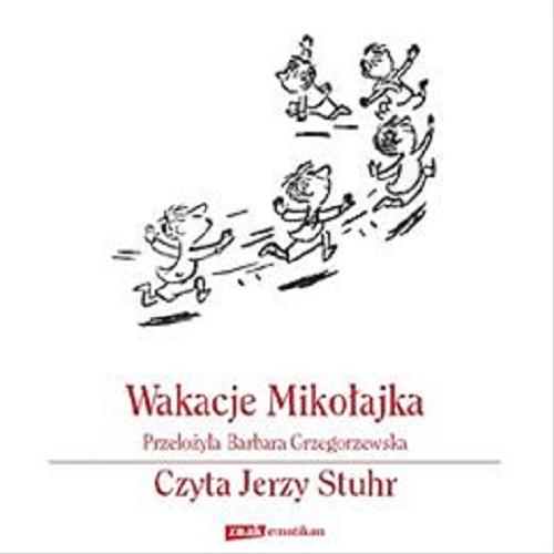 Okładka książki Wakacje Mikołajka [Dokument dźwiękowy] / Sempé i Goscinny ; przeł. Barbara Grzegorzewska.