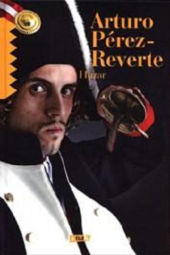 Okładka książki Huzar / Arturo Pérez-Reverte ; przekł. [z hisz.] Joanna Karasek.