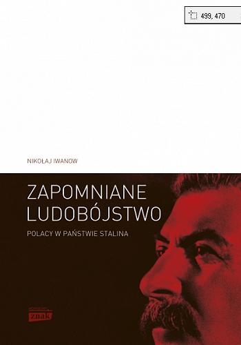 Okładka książki  Zapomniane ludobójstwo : Polacy w państwie Stalina : 