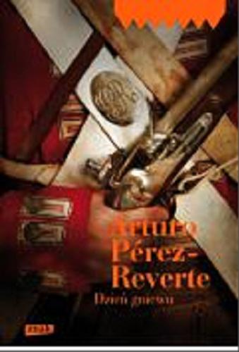 Okładka książki Dzień gniewu / Arturo Pérez-Reverte ; przekład Weronika Ignas-Madej.