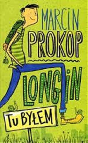 Okładka książki Longin : tu byłem / Marcin Prokop ; ilustrowała Joanna Rusinek.