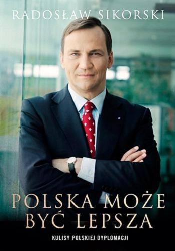 Okładka książki Polska może być lepsza / Radosław Sikorski.