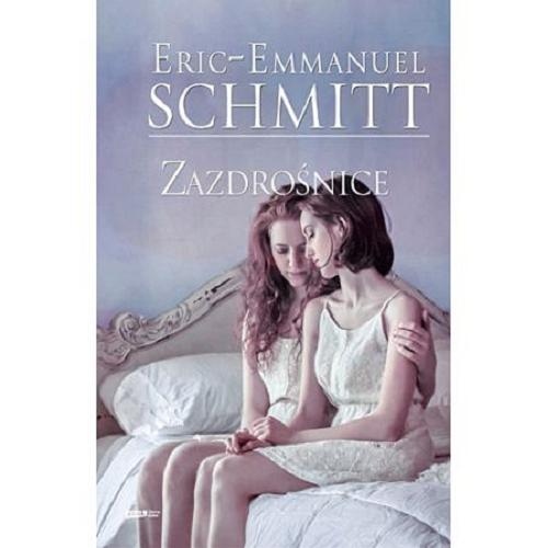 Okładka książki Zazdrośnice / Eric-Emmanuel Schmitt ; tłumaczenie Łukasz Müller.