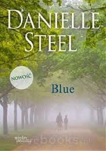 Okładka książki Blue / Danielle Steel ; tłumaczenie Anna Rogulska.