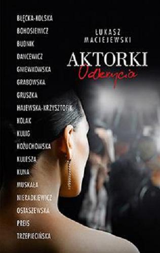 Okładka książki Aktorki : odkrycia / Łukasz Maciejewski.