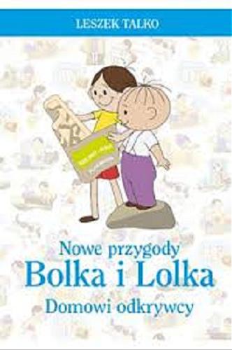 Okładka książki  Nowe przygody Bolka i Lolka : domowi odkrywcy  10