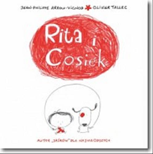 Okładka książki Rita i Cosiek / Jean-Philippe Arrou-Vignod, ilustracje Olivier Tallec ; [tłumaczenie Magdalena Talar].