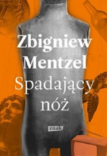 Okładka książki Spadający nóż : wariacja literacka / Zbigniew Mentzel.