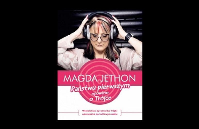 Okładka książki Państwu pierwszym opowiem o Trójce / Magda Jethon.