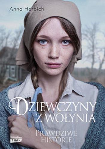 Okładka książki Dziewczyny z Wołynia / Anna Herbich.