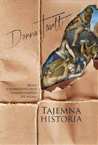 Okładka książki Tajemna historia / Donna Tartt ; tłumaczenie Jerzy Kozłowski.