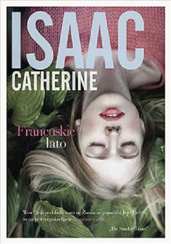 Okładka książki Francuskie lato / Catherine Isaac ; tłumaczenie Martyna Tomczak.