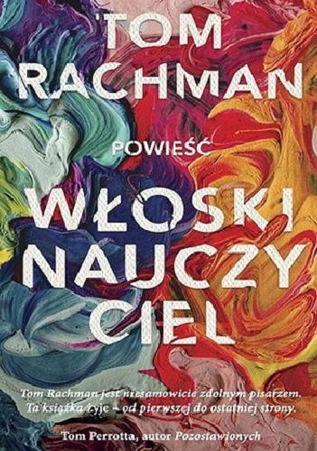 Okładka książki Włoski nauczyciel / Tom Rachman ; przełożył Jerzy Kozłowski.