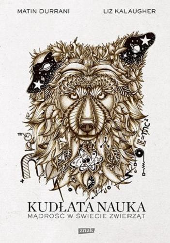 Okładka książki Kudłata nauka : mądrość w świecie zwierząt / Matin Durrani, Liz Kalaugher ; [tłumaczenie Jarosław Mikos].