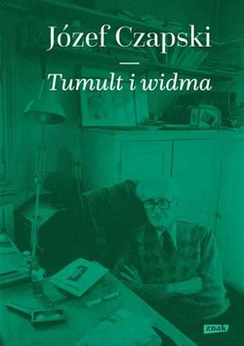 Okładka książki Tumult i widma / Józef Czapski ; posłowie Adam Zagajewski.