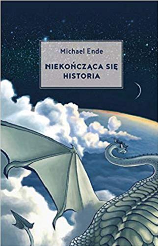 Okładka książki Niekończąca się historia / Michael Ende ; przełożył Ryszard Wojnakowski.