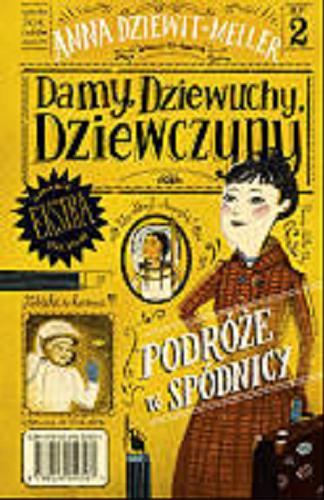 Okładka książki Damy, dziewuchy, dziewczyny : podróże w spódnicy / Anna Dziewitt-Meller ; ilustrowała Joanna Rusinek.