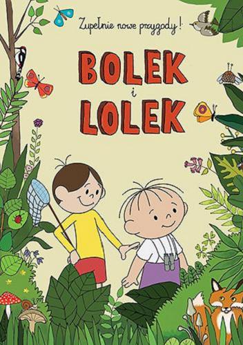 Okładka książki Bolek i Lolek : zupełnie nowe przygody / Karolina Macios ; ilustrowała Sara Szewczyk.