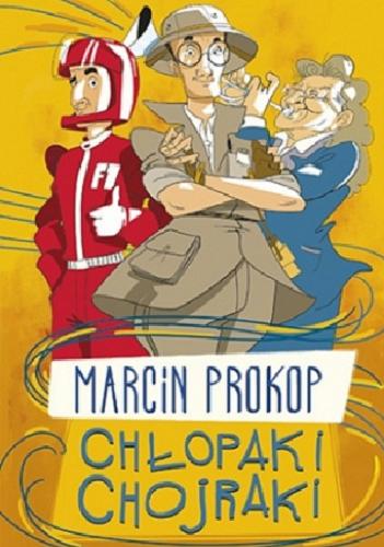 Okładka książki Chłopaki chojraki / Marcin Prokop ; ilustrował Matteo Ciompallini.