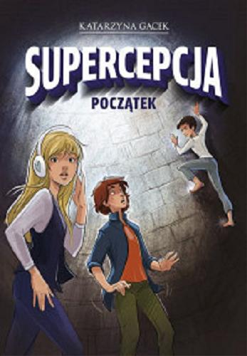 Okładka książki Początek / Katarzyna Gacek ; ilustracje Aneta Fontner-Dorożyńska.
