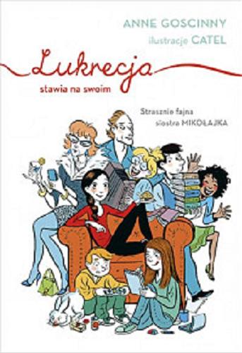 Okładka książki Lukrecja stawia na swoim / Anne Goscinny ; ilustracje Catel ; przełożyła Magdalena Talar.