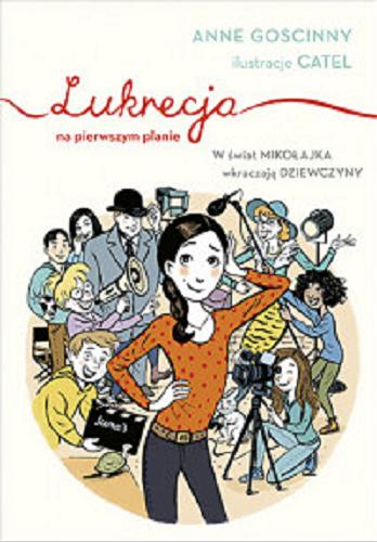 Okładka książki Lukrecja na pierwszym planie / Anne Goscinny ; ilustracje Catel ; przełożyła Magdalena Talar.