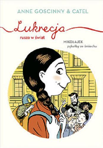 Okładka książki Lukrecja rusza w świat / Anne Goscinny ; ilustracje Catel ; przełożyła Magdalena Talar.