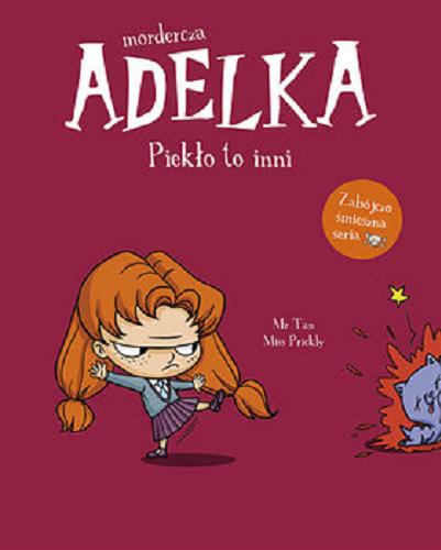 Okładka książki Piekło to inni / [tekst] Mr Tan ; [ilustracje] Miss Prickly ; przełożyła Natalia Zmaczyńska.
