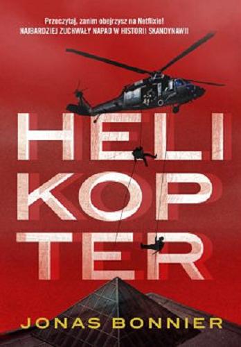 Okładka książki Helikopter / Jonas Bonnier ; przekład Ewa Wojciechowska.