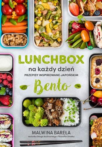 Okładka książki Lunchbox na każdy dzień : przepisy inspirowane japońskim Bento / Malwina Bareła.