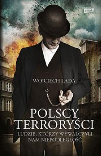 Okładka książki Polscy terroryści / Wojciech Lada.