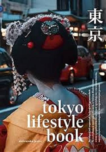 Okładka książki Tokyo lifestyle book / Aleksandra Janiec.
