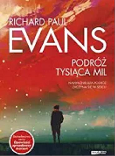 Okładka książki Podróż tysiąca mil / Richard Paul Evans; tłumaczenie Hanna de Broekere.
