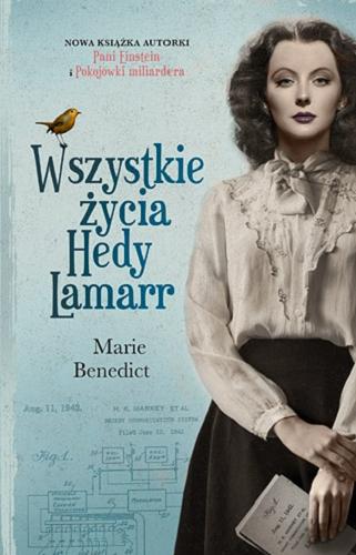 Okładka książki Wszystkie życia Hedy Lamarr / Marie Benedict ; przekład Natalia Mętrak-Ruda.